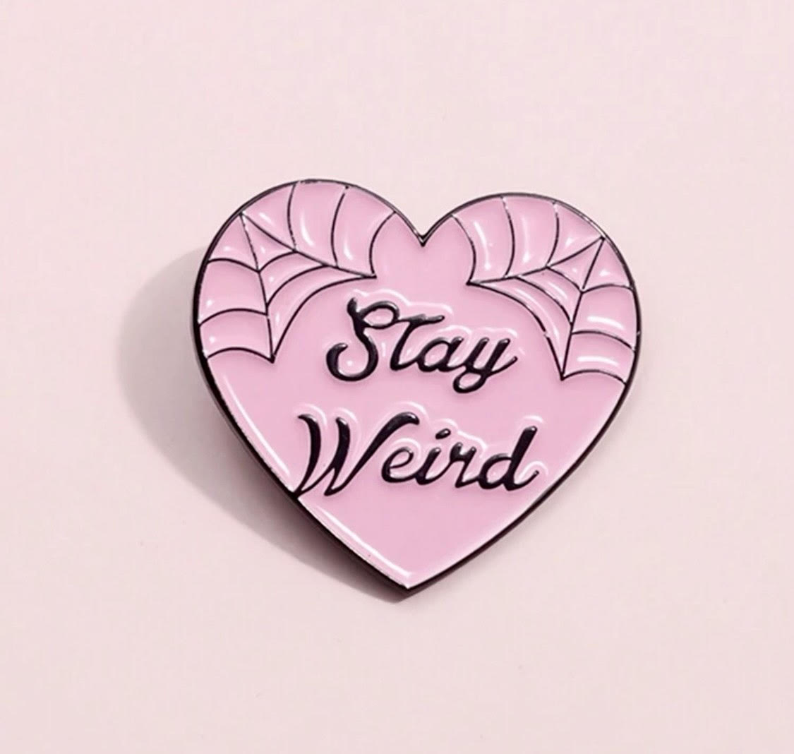 STAY WEIRD PIN