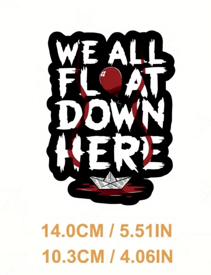 WE ALL FLOAT DOWN HERE STICKER DECAL